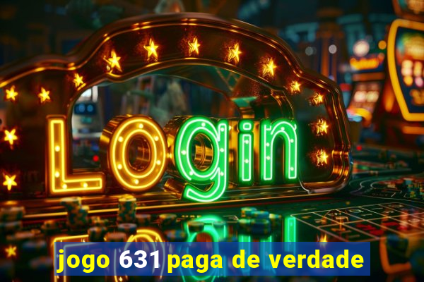 jogo 631 paga de verdade